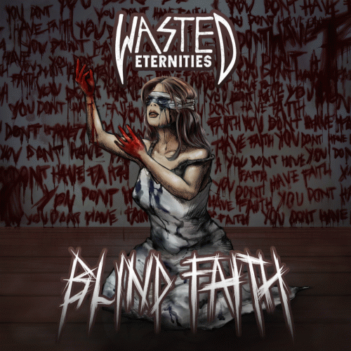 Wasted Eternities : Blind Faith